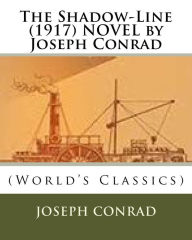 Title: The Shadow-Line (1917) NOVEL by Joseph Conrad, Author: Joseph Conrad