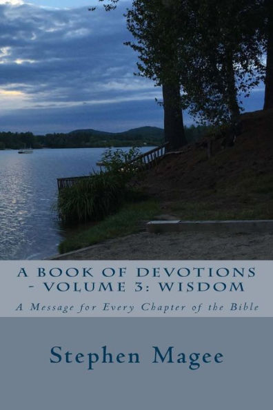 A Book of Devotions - Volume 3: Wisdom: A Message for Every Chapter of the Bible