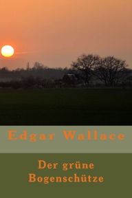 Title: Der grüne Bogenschütze, Author: Edgar Wallace