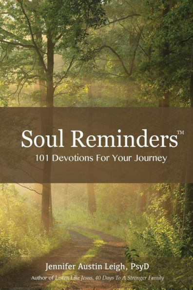 Soul Reminders: 101 Devotions For Your Journey