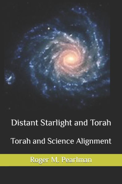 Distant Starlight and Torah: Torah and Science Alignment