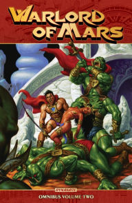 Title: Warlord of Mars Omnibus Vol. 2, Author: Arvid Nelson