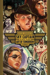 Title: Sky Captain and the Art of Tomorrow, Author: Kevin Conran