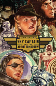 Title: Sky Captain and The Art of Tomorrow, Author: Kevin Conran