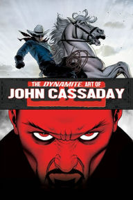 Title: The Dynamite Art of John Cassaday, Author: Dynamite Dynamite