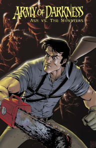 Title: Army of Darkness: Ash VS The Monsters, Author: James Kuhoric