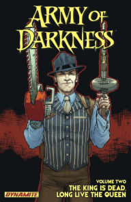 Title: Army Of Darkness Vol 2: The King Is Dead, Long Live the Queen, Author: Elliott R Serrano