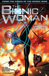 Title: The Bionic Woman Vol 1: Mission Control, Author: Paul Tobin