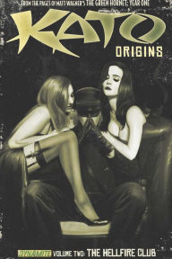 Title: Kato: Origins Vol 2: The Hellfire Club, Author: Jai Nitz