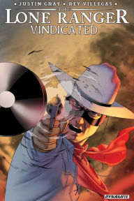 Title: The Lone Ranger: Vindicated, Author: Justin Gray