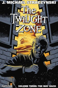 Title: The Twilight Zone Vol 3: The Way Back, Author: Michael J Straczynski