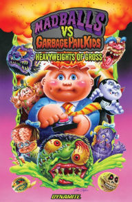 Free book publications download Madballs vs Garbage Pail Kids: Heavyweights of Gross HC 9781524123673 by Sholly Fisch, Jason Crosby in English FB2 CHM