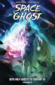 Download english audio books for free Space Ghost Vol. 1: With Only Ghosts to Comfort Us