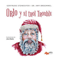 Title: Orlo y el trol Trouble, Author: Gertrude Stonesifer