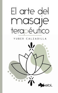 Title: El arte del masaje terapéutico, Author: Yuber Calzadilla
