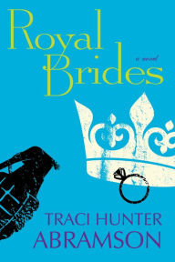 Title: Royal Brides, Author: Traci Hunter Abramson