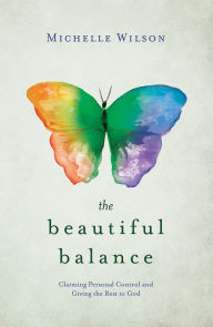 Title: The Beautiful Balance, Author: Michelle Wilson