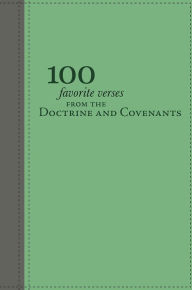 Title: 100 Favorite Verses from the Doctrine and Covenants, Author: Shauna Humphreys