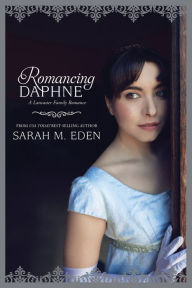 Title: Romancing Daphne, Author: Sarah M. Eden