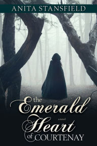 Title: The Emerald Heart of Courtenay, Author: Anita Stansfield