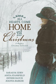 Title: All Hearts Come Home for Christmas, Author: Sarah M. Eden