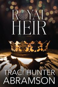 Title: Royal Heir, Author: Traci Hunter Abramson