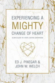 Title: Experiencing a Mighty Change of Heart, Author: Ed J. Pinegar