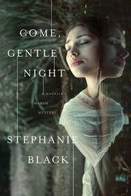 Title: Come, Gentle Night (Natalie Marsh #5), Author: Stephanie Black