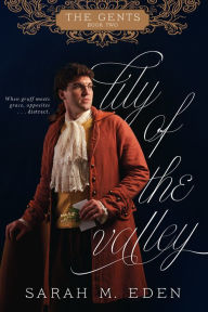 Title: Lily of the Valley (The Gents, #2), Author: Sarah M. Eden