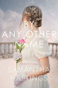 Title: By Any Other Name, Author: Samantha Hastings