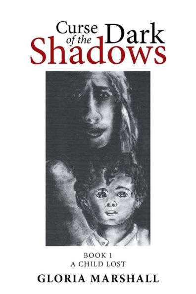 Curse of the Dark Shadows: Book 1 A Child Lost