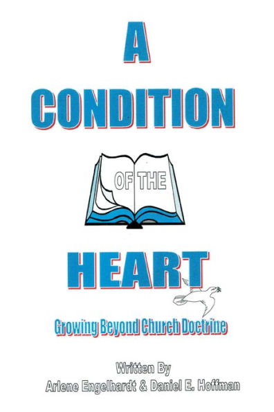 A Condition of the Heart: Growing Beyond Church Doctrine