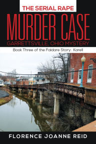 Title: The Serial Rape Murder Case: Book Three of the Faldare Story: Karell, Author: Florence Joanne Reid