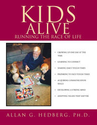 Title: Kids Alive: Running the Race of Life, Author: Allan G. Hedberg