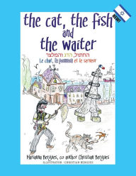 Title: The Cat, the Fish and the Waiter (English, Hebrew and French Version), Author: Marianna Bergues