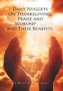 Daily Nuggets on Thanksgiving, Praise and Worship . . . . and Their Benefits.