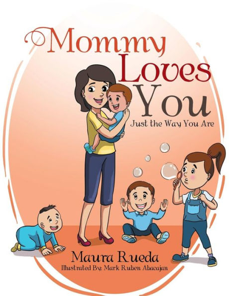Mommy Loves You Just the Way Are