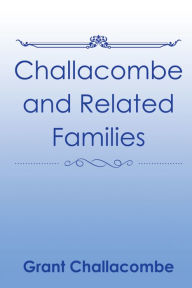 Title: Challacombe and Related Families, Author: Grant Challacombe