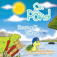 Title: On the Pond: Herman T. & Friends, Author: Pamela Dixon