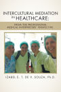 Intercultural Mediation in Healthcare: From the Professional Medical Interpreters' Perspective.