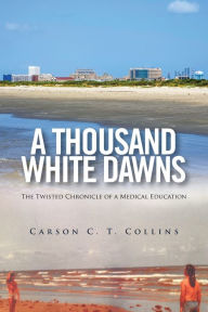 Title: A Thousand White Dawns, Author: Carson C T Collins