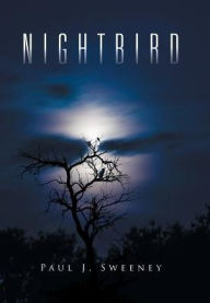 Title: Nightbird, Author: Paul J Sweeney
