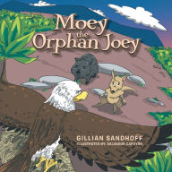 Title: Moey the Orphan Joey, Author: Gillian Sandhoff