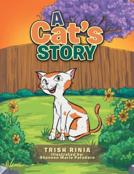 Title: A Cat's Story, Author: Trish Rinia