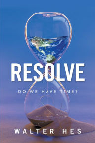 Title: Resolve: Do We Have Time?, Author: Jason Rogers