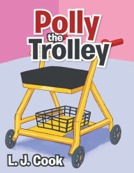 Title: Polly the Trolley, Author: L J Cook