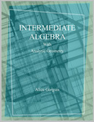 Title: Intermediate Algebra with Analytic Geometry, Author: Alice Gorguis