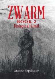 Title: Zwarm Book 2: Biological Limit, Author: Andrew Eppeldauer