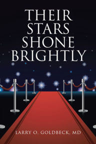 Title: Their Stars Shone Brightly, Author: Larry O. Goldbeck