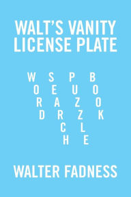 Title: Walt's Vanity License Plate: Word Search Puzzle Book, Author: Walter Fadness